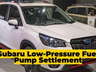 Subaru Low-Pressure Fuel Pump Settlement: Compensation and Eligibility Details