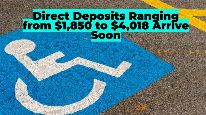 SSDI Disability Payments Incoming: Direct Deposits Ranging from $1,850 to $4,018 Arrive Soon