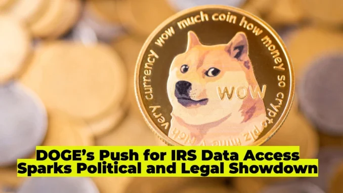 Elon Musk’s DOGE Seeks IRS Taxpayer Data Access: Controversy, Legal Battles, and Privacy Concerns