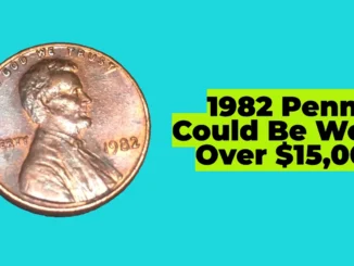 This Rare 1982 Penny Could Be Worth Over $15,000 – Check Your Wallet Now!