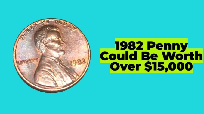 This Rare 1982 Penny Could Be Worth Over $15,000 – Check Your Wallet Now!