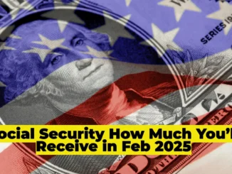 Social Security February 26th Payment: Who Qualifies and How Much You’ll Receive in 2025