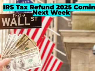 IRS Tax Refund 2025: When Will You Receive Your Payment? Estimated Dates and Important Updates