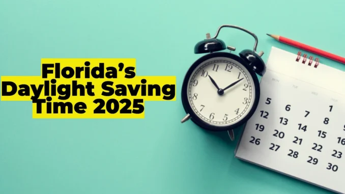 Florida’s Daylight Saving Time 2025: Exact Date, Impact on Major Cities, and Expert Tips for a Smooth Transition