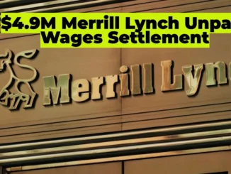 $4.9M Merrill Lynch Unpaid Wages Settlement