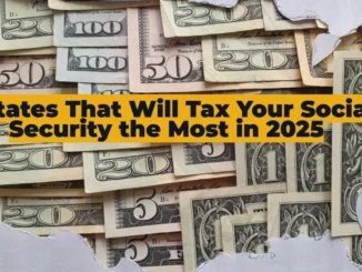 The 9 States That Will Tax Your Social Security the Most in 2025—Are You Losing Retirement Income?