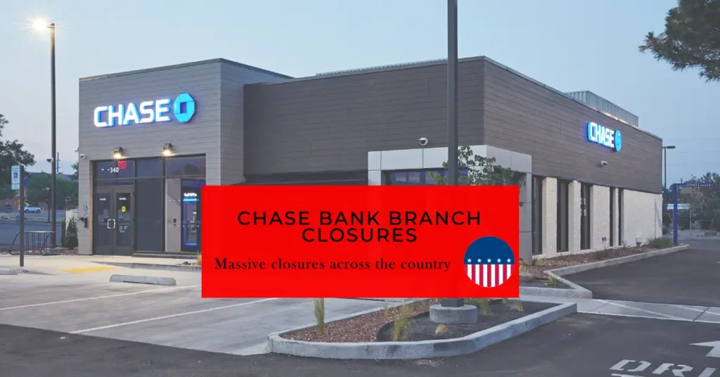 Chase Bank Continues Nationwide Branch Closures