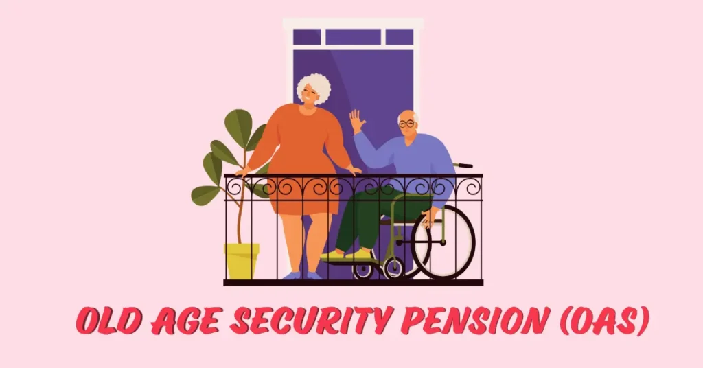 Old Age Security pension (OAS)