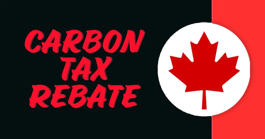 Carbon Tax Rebate 2024, Cheque And Payment Dates (Canada)