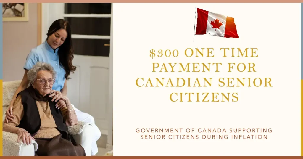 $300 For Canadian Senior Citizens: What is & Who Qualifies Senior One-time Payment?