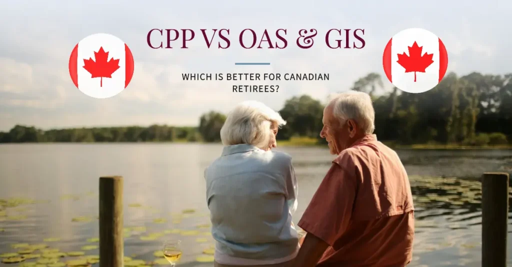 CPP vs OAS & GIS 2024: Which is Better for Canadian Retirees?