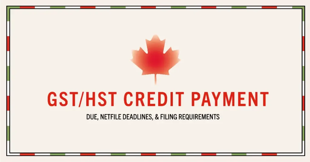 GST/HST Payment Dates 2024: Due, Netfile Deadlines, & Filing Requirements