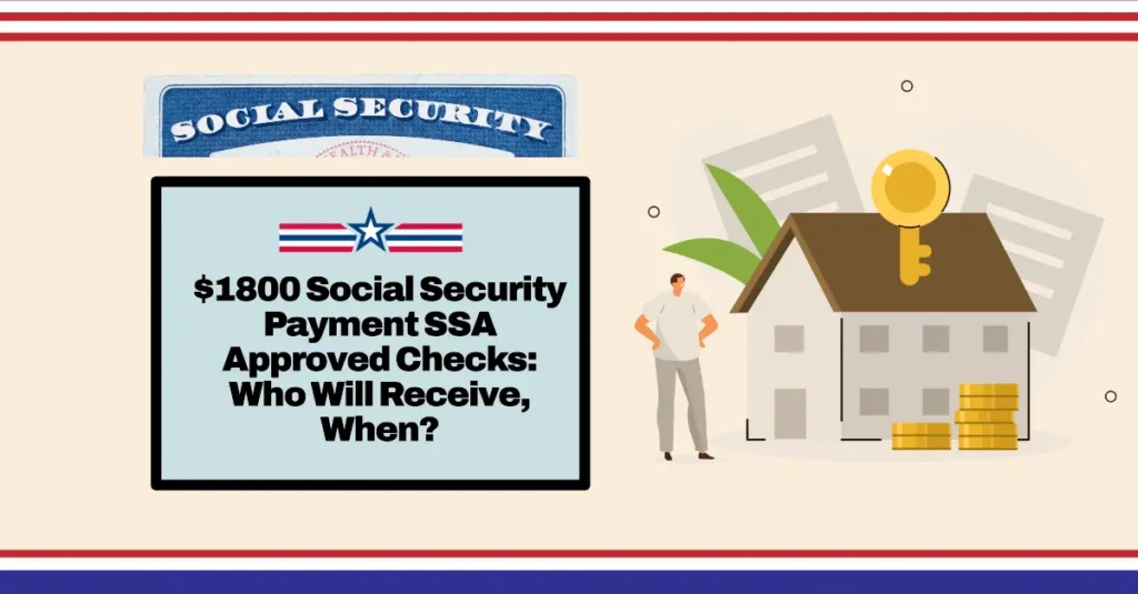 $1800 Social Security Payment SSA Approved Checks: Who Will Receive, When?