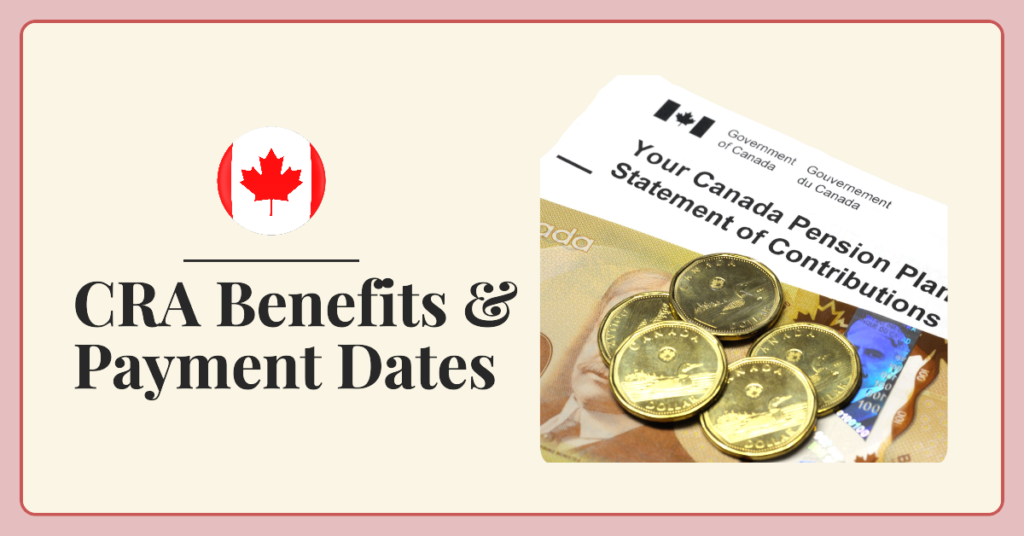 CRA Benefits & Payment Dates 2024: All We Know So Far