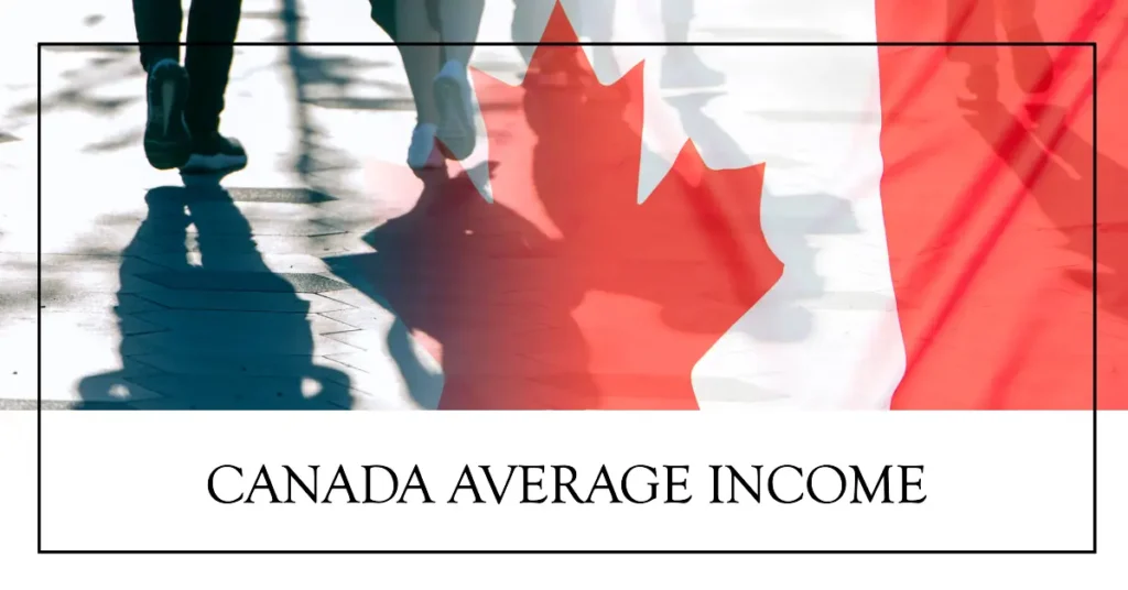 Canada Average Income 2024: What is the Monthly and Annual Income in Canada?