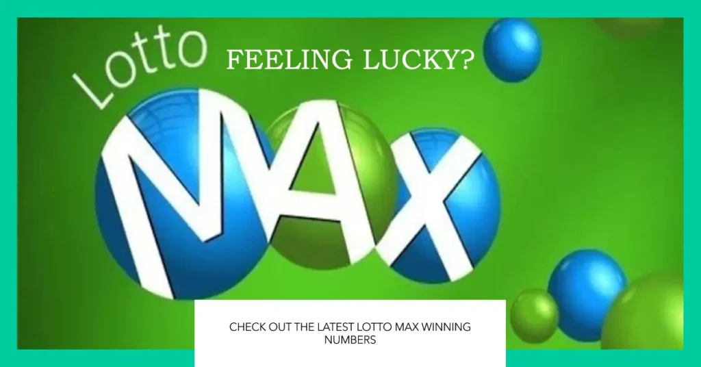 Lotto Max Winning Numbers Tuesday, August 20, 2024, $70 Million lotto max jackpot