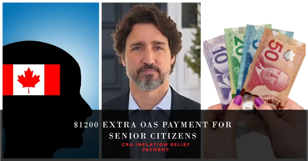 CRA Inflation Relief Payment: $1200 Extra OAS  Deposit for Canadian Senior Citizens