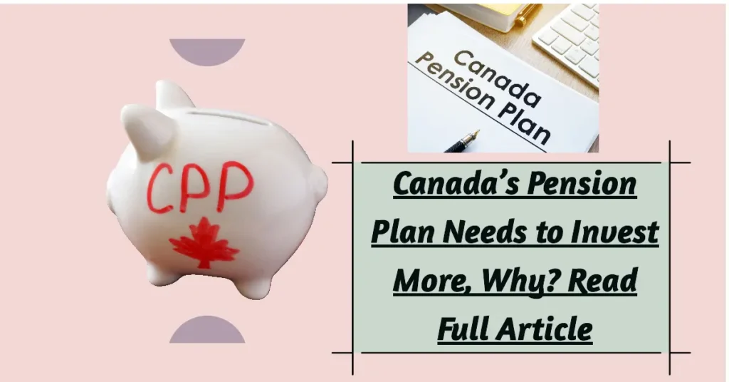 Canada’s Pension Plan Needs to Invest More Domestically: Time to Rewrite the CPPIB Act, Why?