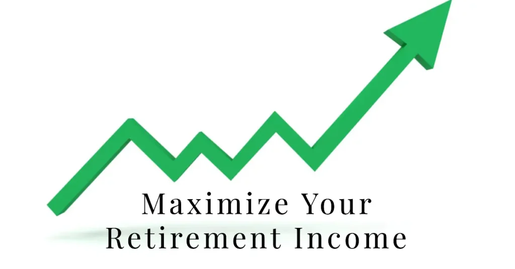 Maximize Your Retirement Income 1