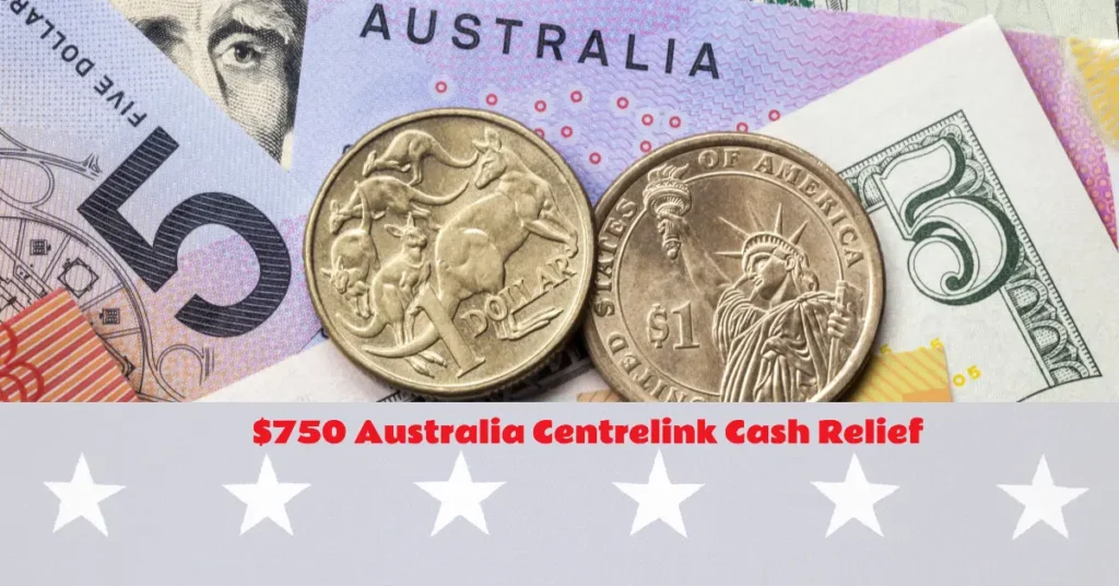 $750 Australia Centrelink Cash Relief 2024