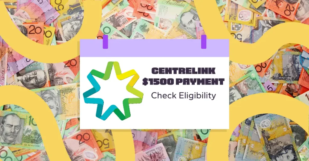 Centrelink $1500 Payment 2024: What is & Who is Eligible?