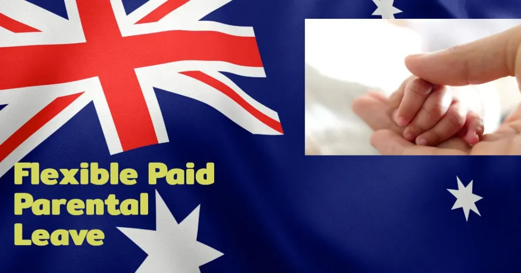 Australia Flexible Paid Parental Leave Days: How Much Amount You Will Recieve?