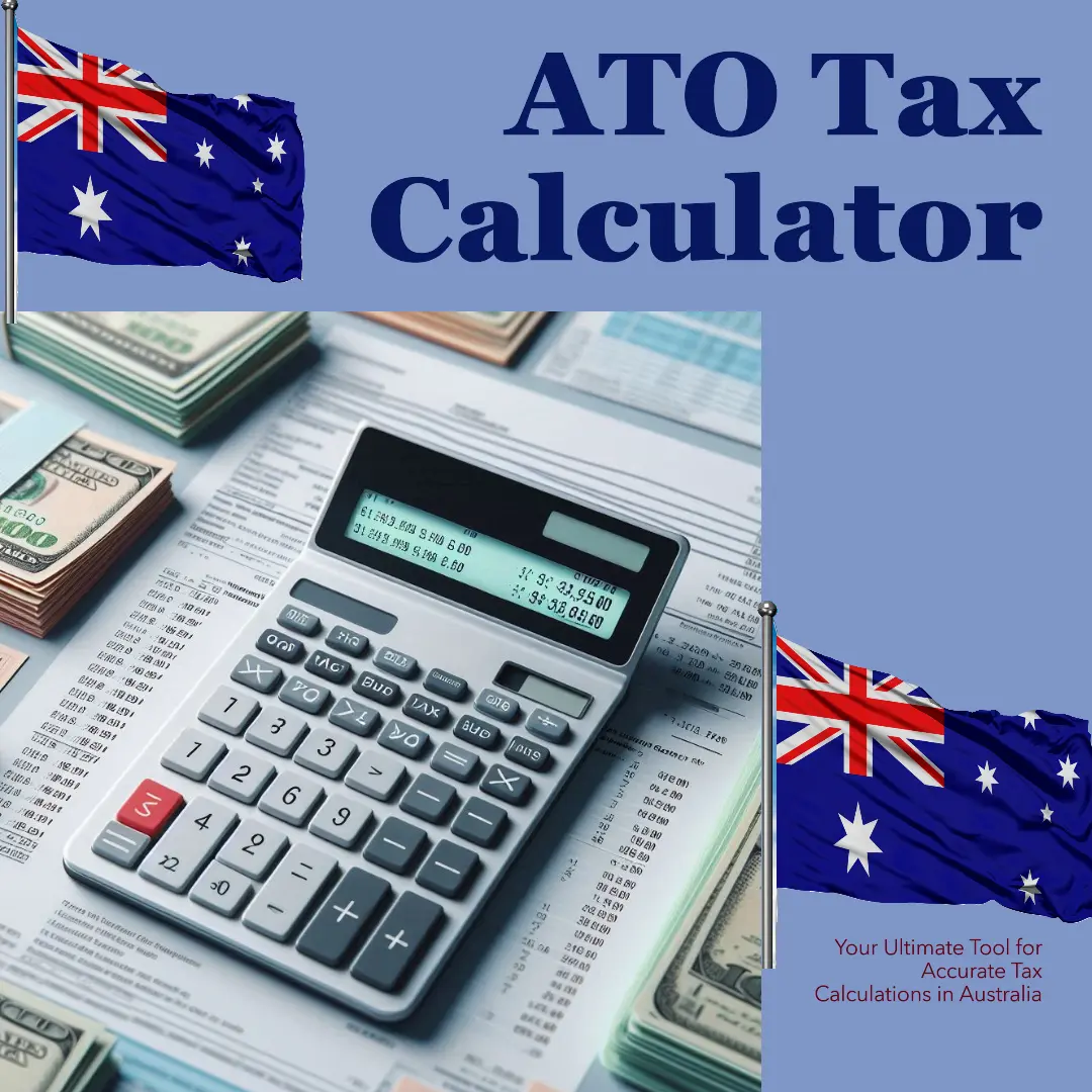 ATO Tax Calculator: Your Ultimate Tool for Accurate Tax Calculations in Australia