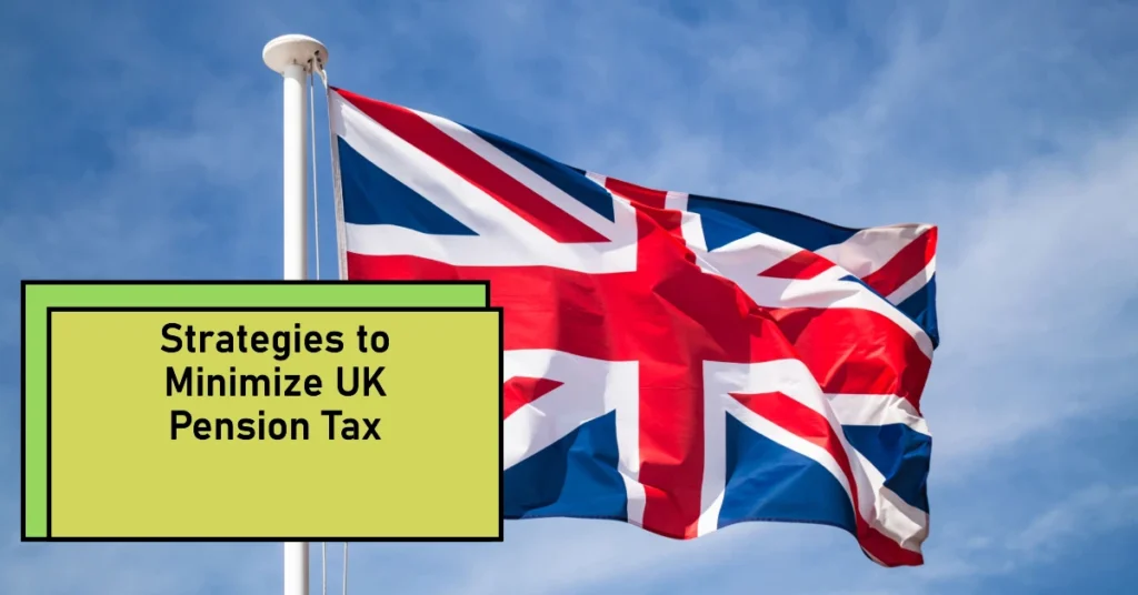 How Pension Income Is Taxed in the UK: Strategies to Minimize Pension Tax