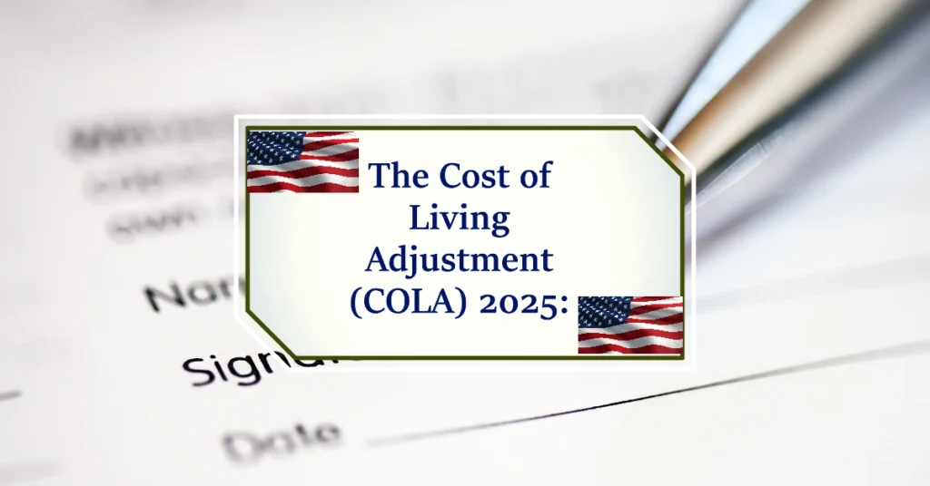 The Cost of Living Adjustment (COLA) 2025: Essential Information for U.S. Citizens