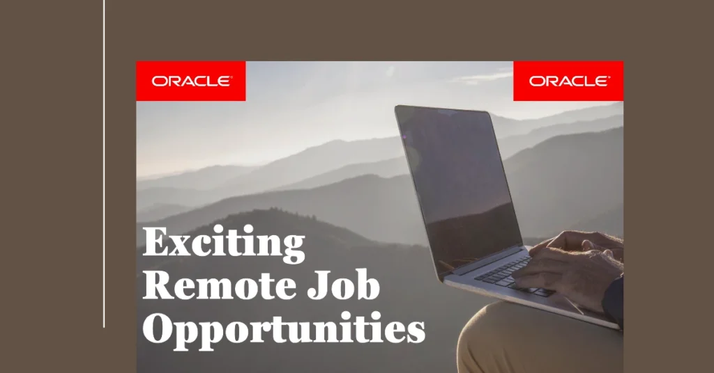 Oracle’s Exciting Remote Job Opportunities for Tech Enthusiasts in 2024