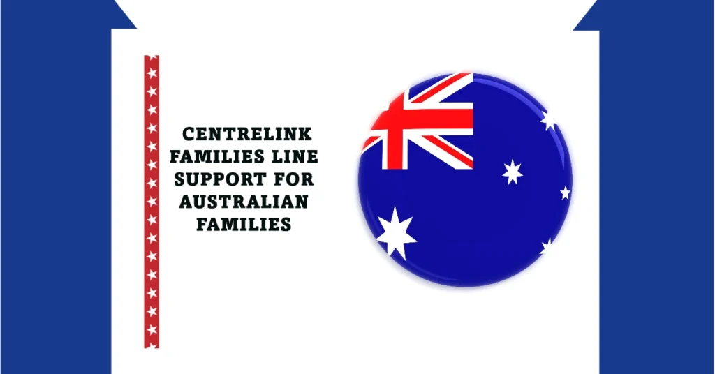 Understanding the Centrelink Families Line: Support for Australian Families