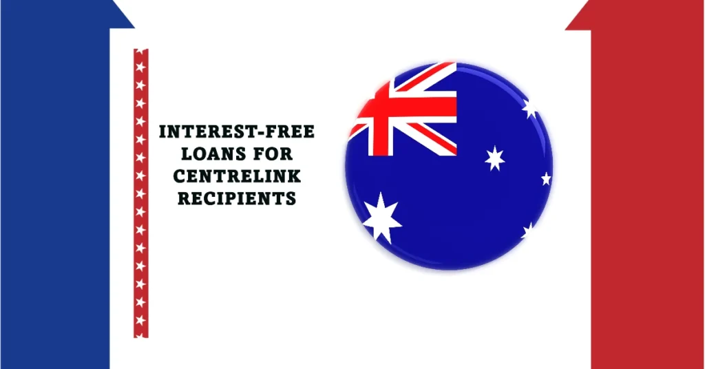 Interest-Free Loans for Centrelink Recipients: A Guide to Available Options in 2024