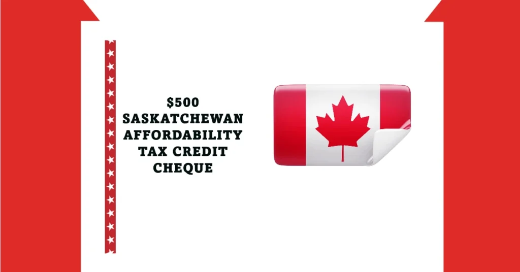 Will $500 Saskatchewan Affordability Tax Credit Cheque Return in 2024? Here's What You Should Know!