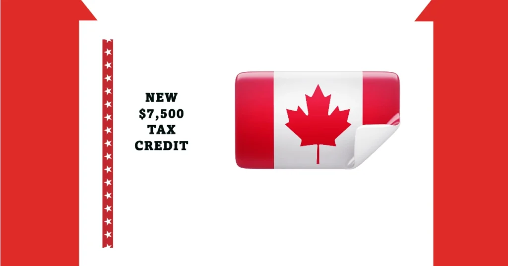 New $7,500 Canada Tax Credit Approved: Eligibility and Payment Dates for 2024