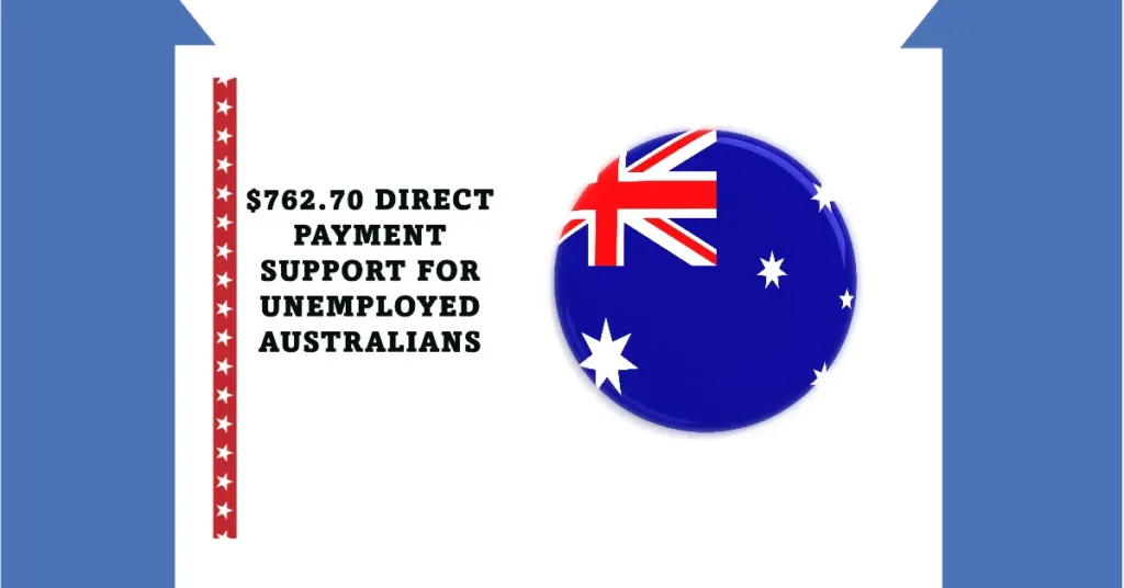 $762.70 Direct Payment Support for Unemployed Australians