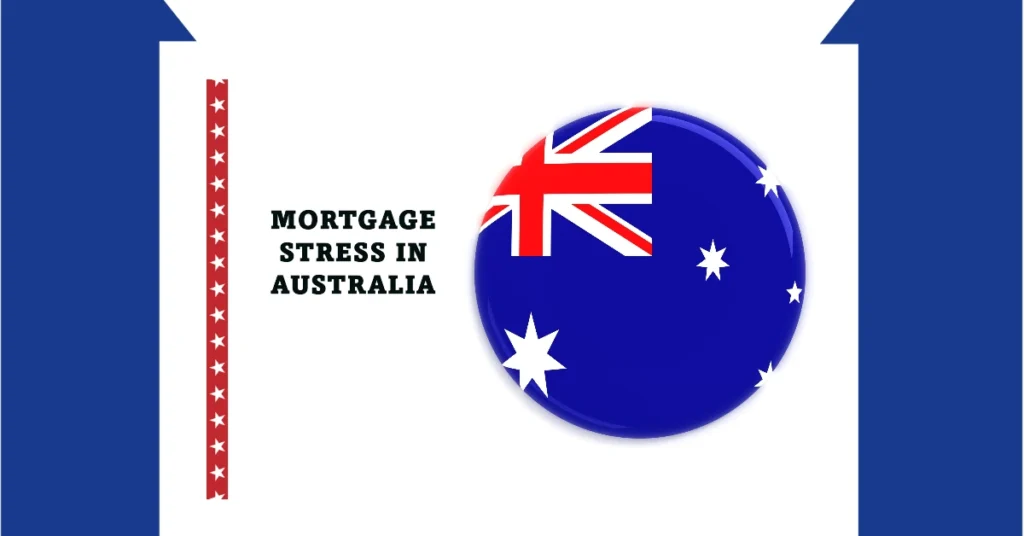 Mortgage Stress in Australia: Causes, Impacts, and How to Cope in 2024