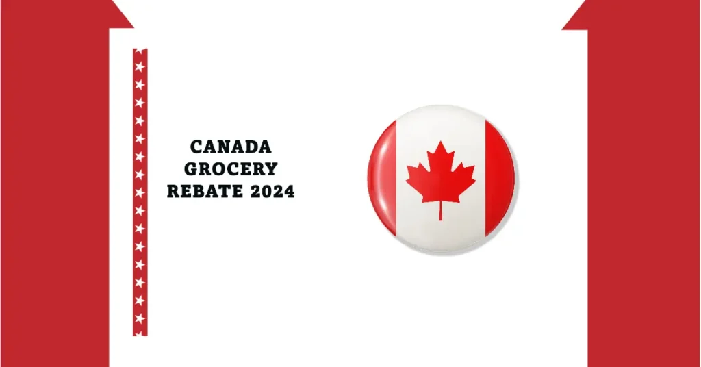 Canada Grocery Rebate 2024: A Lifeline for Canadians Amid Inflation