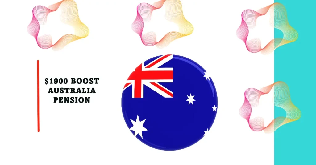 $1900 Boost Australia Pension Increase 2024 for Seniors 65+ - Effective Dates & Details