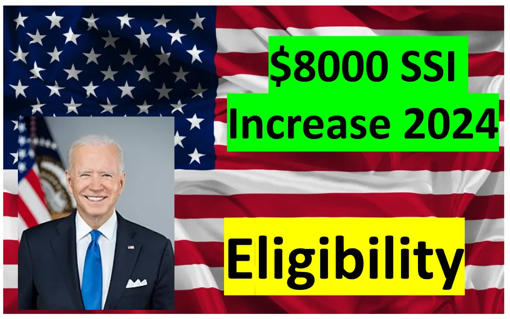 $8,000 SSI Increase in 2024: Eligibility Details for SSI, SSDI & VA Under the New Bill