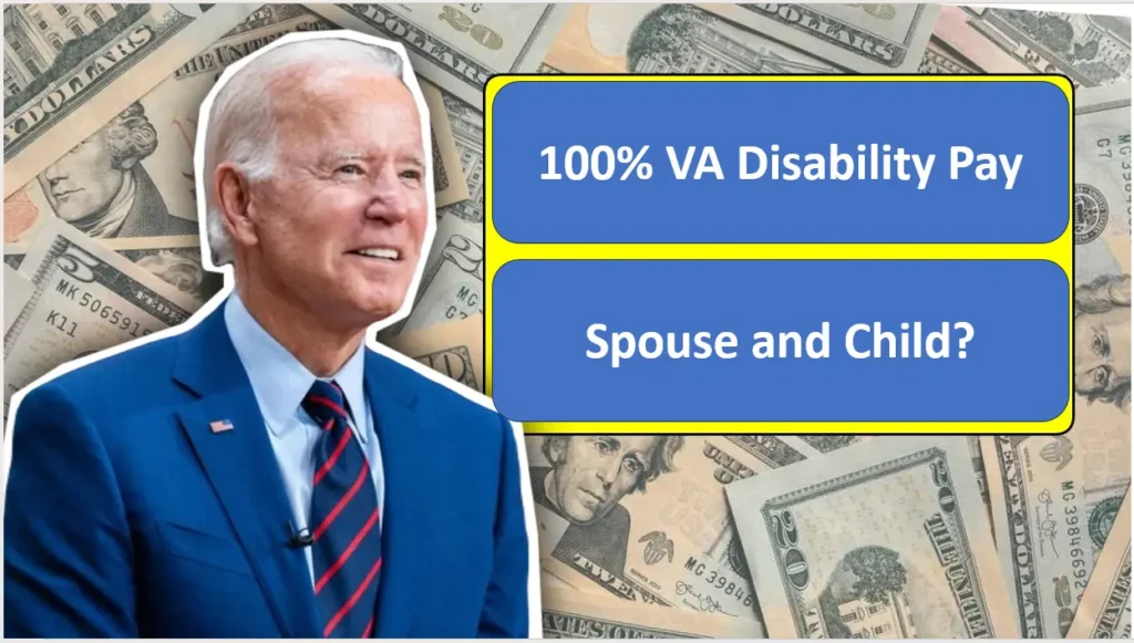 Maximize Your 100% VA Disability Pay: Find Out How Much You Can Get with a Spouse and Child!"