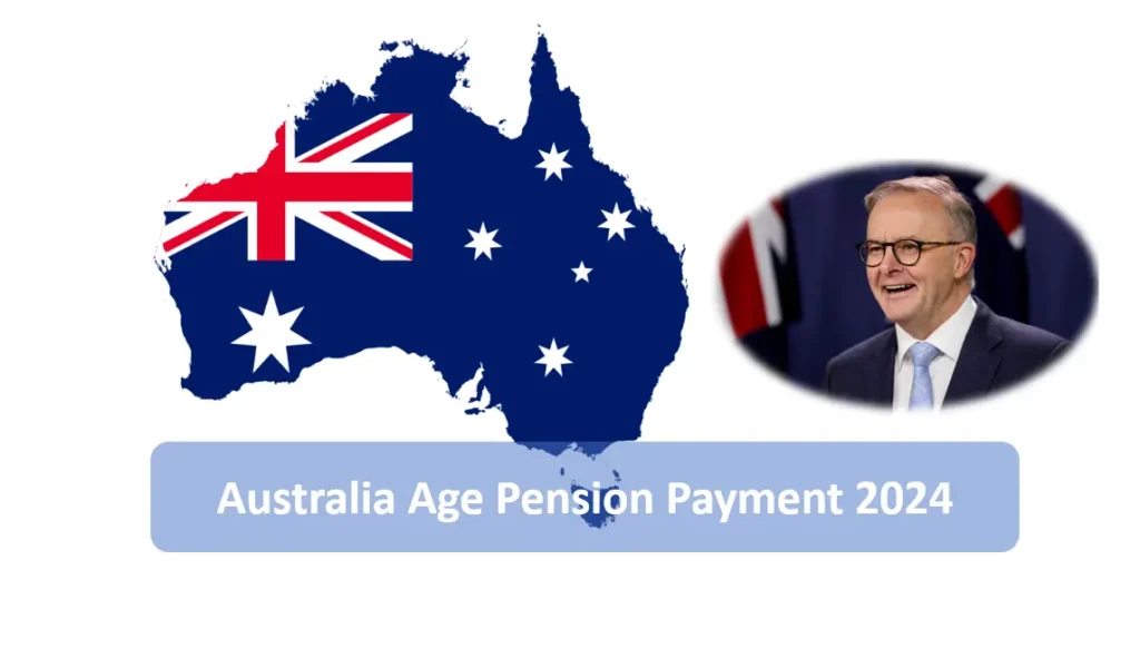 The Australia Age Pension Payment 2024: Key Updates and Eligibility Criteria