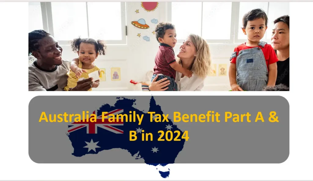 Understanding the Australia Family Tax Benefit Part A & B in 2024