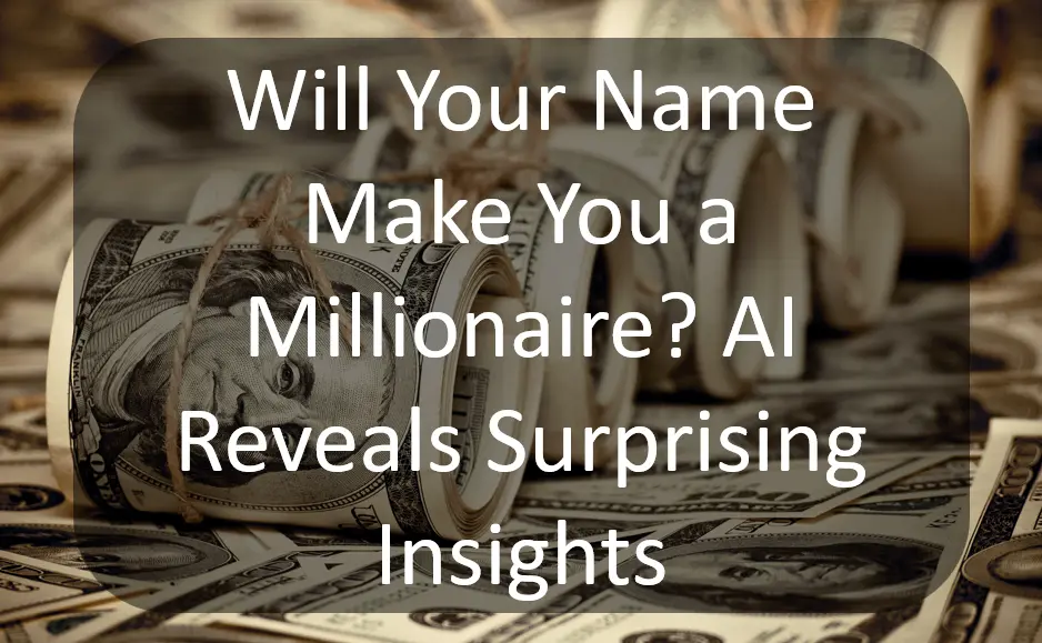 AI Predicts: People with These Names Are More Likely to Become Millionaires in September