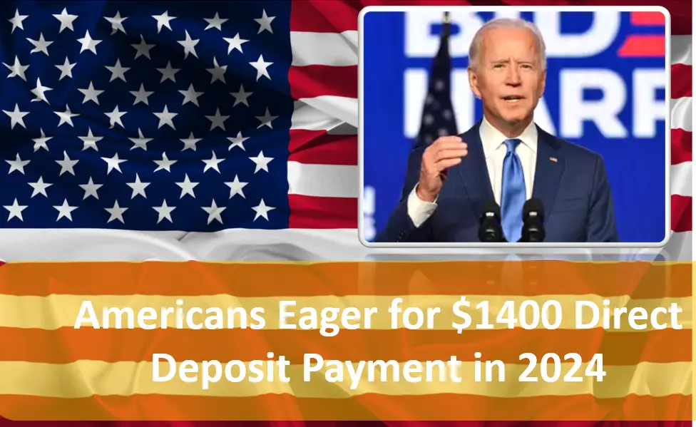 Americans Eager for $1400 Direct Deposit Payment in 2024