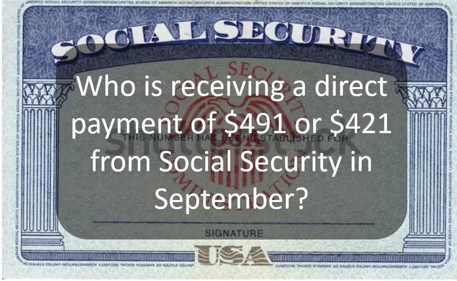 SSDI Update: Who Will Receive Direct Payments of $491 or $421 from Social Security in September?