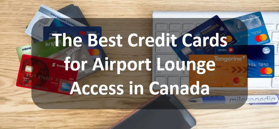 7 Best Credit Cards for Airport Lounge Access in Canada