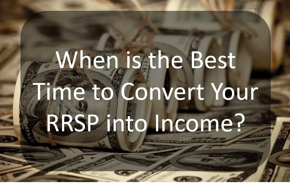 RRSP Conversion Options: Best Ways to Convert Your Savings into Income