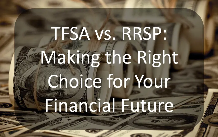 TFSA vs. RRSP: Which is the Better Investment for Your Money?