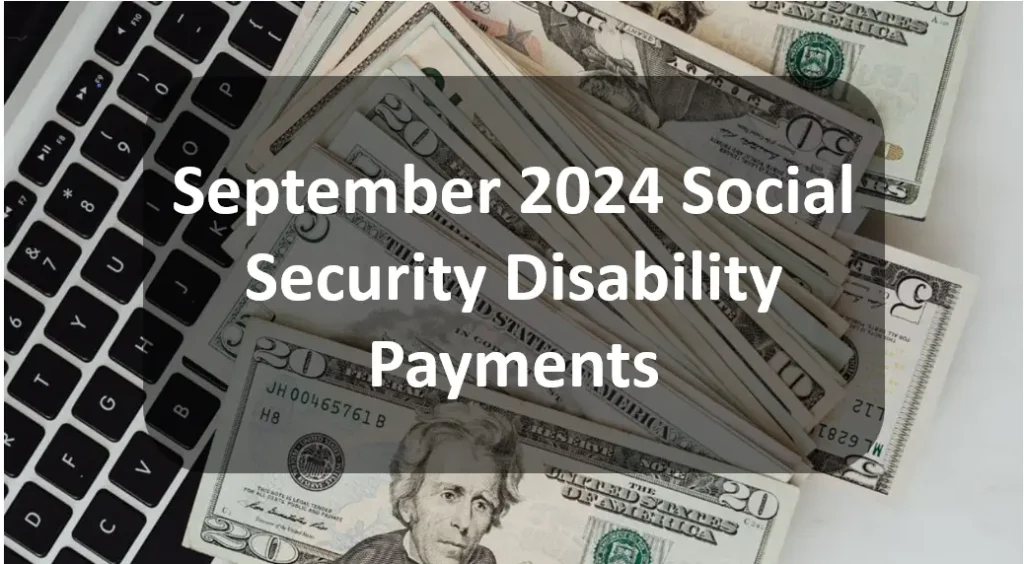 Upcoming Social Security Disability Payments: What to Expect in September 2024