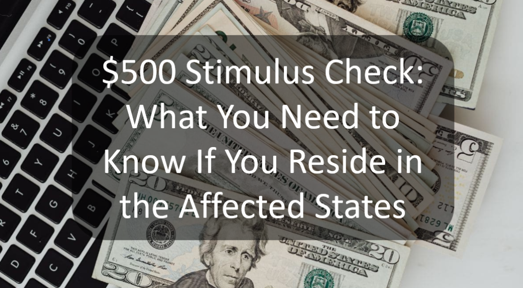 $500 Stimulus Check: What You Need to Know If You Reside in the Affected States